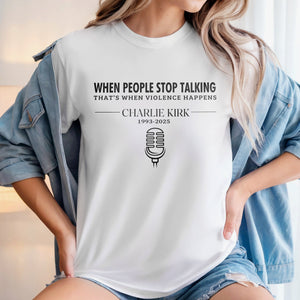 When People Stop Talking That When That's When Violence Happens Bright Shirt LM32 65429