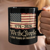 America 250th Birthday US Flag 250 Years We The People Black Mug HO82 894624