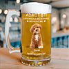 Custom Photo Life Would Be Boring Without Me Dog Cat Print Glass Beer Mug HA75 892090