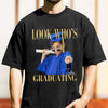 Custom Photo Look Who's Graduating Comfort Shirt - Personalized Senior Gift LM32 669599