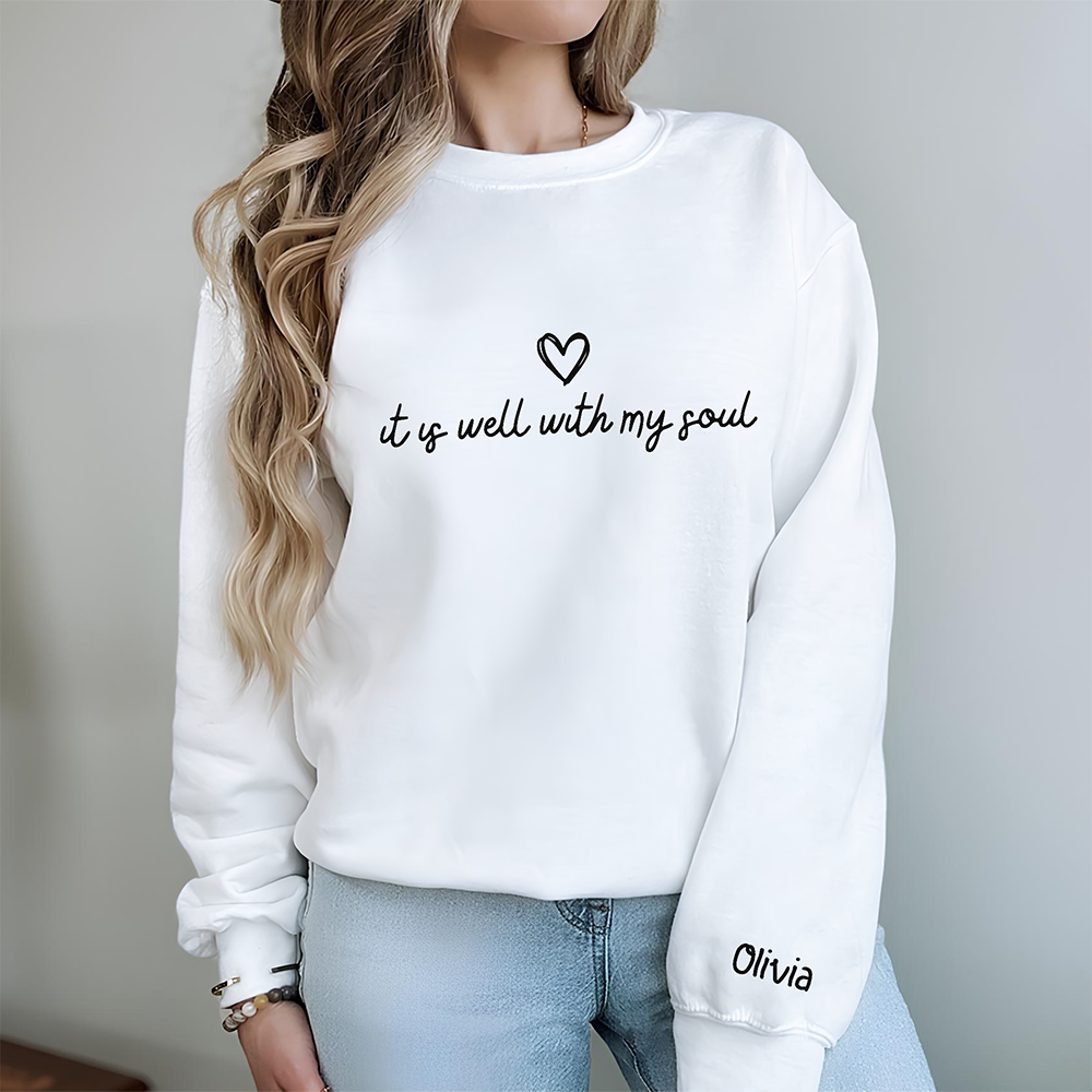 Personalized It Is Well With My Soul Sleeve Print Sweatshirt LM32 899473