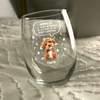 Custom Pet Photo Life Would Be Boring Without Me Wine Glass CH07 896418