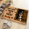 Custom Dog Photo You're Too Late, Trick or Treat Halloween Doormat LM32 669575