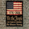 250th Anniversary USA Flag Patriotic 4th of July We The People Metal Sign TH10 898327
