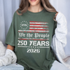 We The People 250 Years 1776-2026 Comfort Shirt TH10 169647