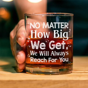 We Will Always Reach For You Whiskey Glass Personalized Gift Dad, Father, Family HO82 893816