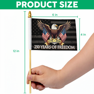 250 Years of Freedom American USA 250th Anniversary 1776-2026 Handheld Flag HA75 898866