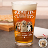 Custom Photo Life Would Be Boring Without Me Beer Glass Gift For Dog Dad HO82 902420