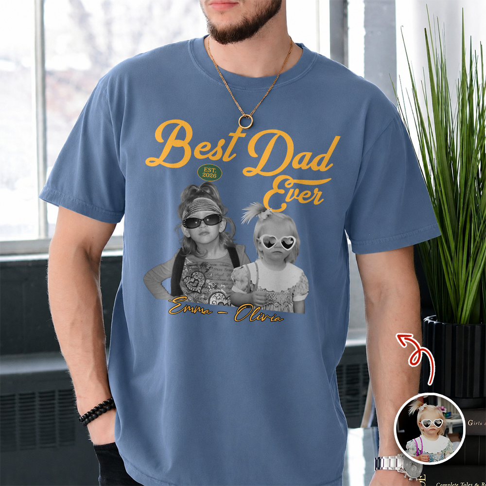 Custom Photo Best Dad Ever Comfort Shirt - Personalized Father’s Day Gift HO82 902692