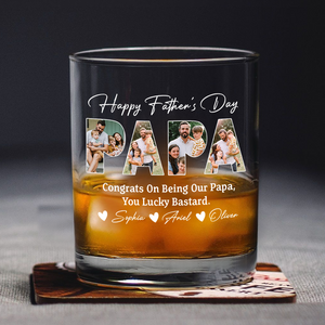 Custom Photo Congrats On Being My Dad, You Lucky Bastard Whiskey Glass CH07 895898