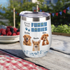 Custom Photo From Furry Baby, Forget Father's Day We Woof You Every Day Dog Wine Tumbler HO82 893778