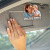 Custom Photo Drive Safe Mommy, Daddy Car Visor Clip - Personalized Gift for Mom & Dad TH10 169507