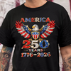 America 250 Years 1776–2026 Patriotic Eagle T-Shirt, USA Flag Independence Day Dark Shirt CH07 911092