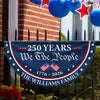 Custom Family Name 250 Years We The People 1776-2026 Non-Pleated Fan Flag LM32 669203