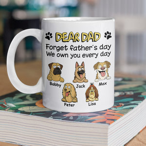 Personalized Forget Mother's Day We Own You White Mug For Dog Lovers LM32 893821