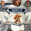 Custom Dog Photo Admit It! Christmas Would Be Boring Without Me Ugly Sweater LM32 893873