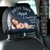 Custom Funny Photo Couple Drive Safe I Freaking Love You - Personalized Car Headrest Covers CH07 910090