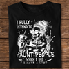 Personalized I Fully Intend To Haunt People Funny Halloween Dark Shirt HA75 897496