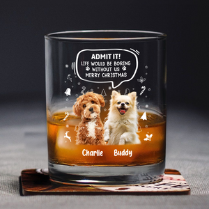 Custom Pet Photo Life Would Be Boring Without Me Rock Glass CH07 896420