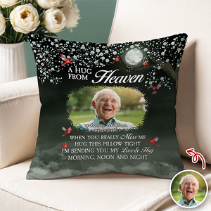 Custom Photo A Hug From Heaven - Personalized Memorial Pillow CH07 896486
