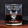 Custom Photo Woof Best Dog Dad Engraved Whiskey Glass Father's Day Gifts HA75 892372