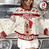 Custom Dog Photo Admit it! Life Would Be Boring Without Me Ugly Sweater CH07 896286