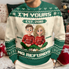 I'm Yours No Refunds Funny Couple Personalized Ugly Sweater HA75 897996