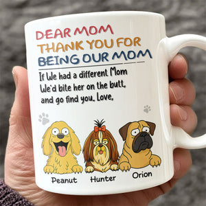 Thank You For Being Our Mom Dog Lover Mug TH10 892699