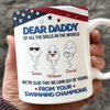 Custom Kid Names Dear Daddy We're Glad That We Came Out Of Yours Balls Print Full Mug CH07 911208