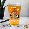 Custom Photo Life Would Be Boring Without Me Beer Glass Gift For Dog Dad HO82 902420