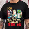Custom Dog Cat Photo Dear Dad Great Job We're Awesome Thank You Shirt Gift For Father's Day, Birthday Gifts HO82 893996