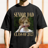 Custom Photo Senior Mom Dad Class of 2027 Comfort Shirt – Personalized Graduation Family Gift CH07 180264
