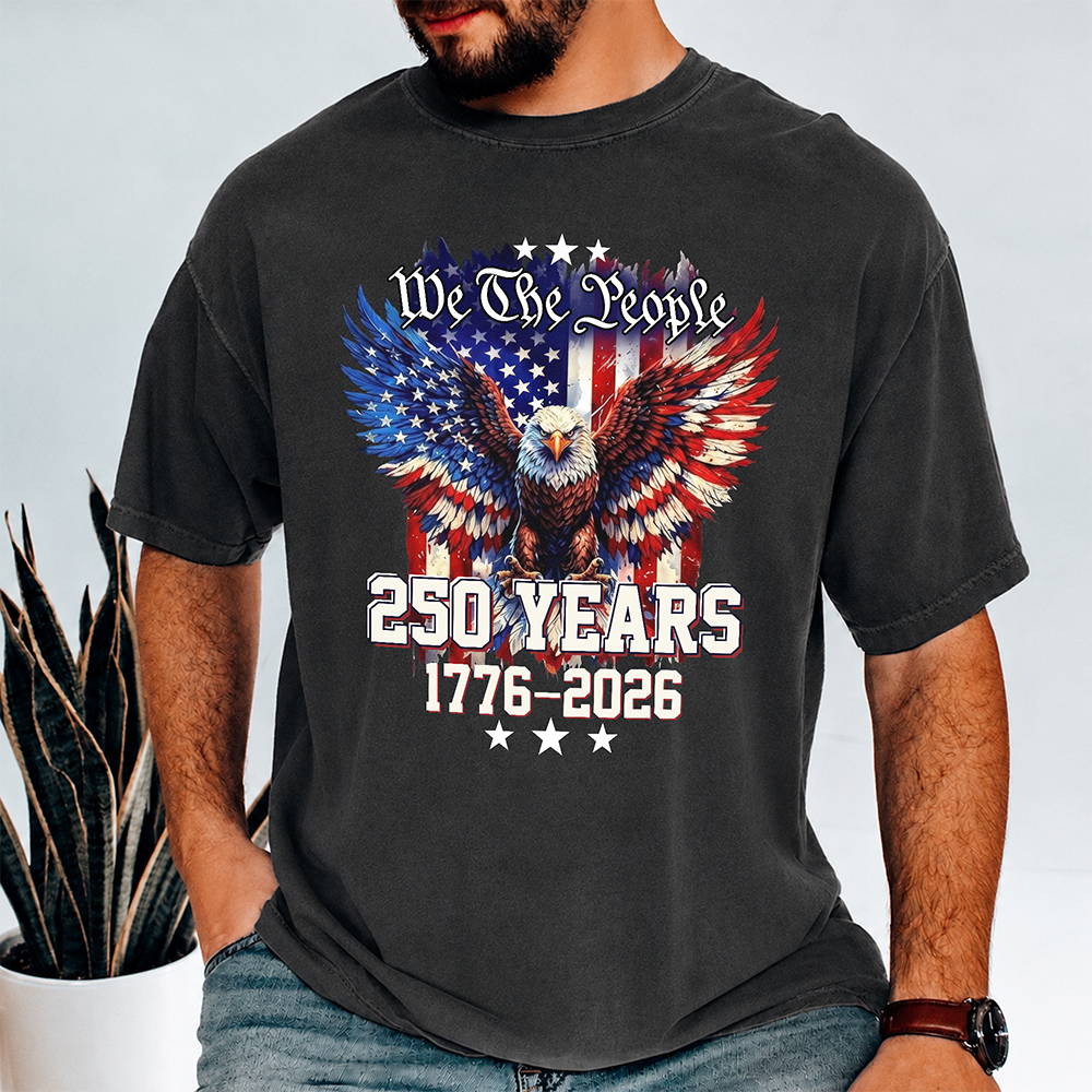 We The People 250 Years 1776-2026 American Flag Comfort Shirt TH10 170181