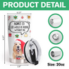 Admit It! Life Would Be Boring Without Me Custom Photo 3D Inflated Effect Tumbler CH07 899154