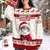 Custom Cat Photo Admit it! Life Would Be Boring Without Me Ugly Sweater CH07 896284