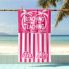 Personalized Beaching Not Teaching Towel, Funny Teacher Summer Beach Towel CH07 911400
