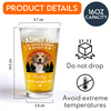 Custom Photo Life Would Be Boring Without Me Beer Glass Gift For Dog Dad HO82 902420