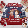 Custom Funny Face You And Me We Are A Team Together Ugly Sweater LM32 895569