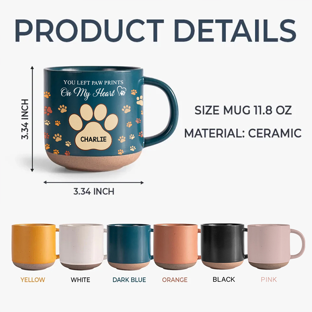 You Left Paw Prints On My Heart For Dog Lover Pottery Mug TH10 169579