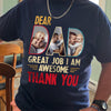 Custom Photo Dear Dad Great Job We're Awesome Thank You Shirt Gift For Father's Day, Birthday Gifts HO82 893994