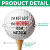Custom Funny Face I'm Not Lost Golf Ball, Golf Gifts for Men, Guy Gift, Funny Gift for Man HO82 900828