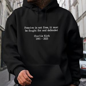Pray For Charlie Kirk - Freedom Is Not Free Famous Quote Memorial Dark Shirt LM32 65433