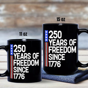 250 Years Of Freedom 250th Birthday America Flag 4th Of July Black Mug HO82 894808