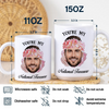 Custom Funny Face You're My National Treasure White Mug Valentine's Day Gift For Husband, Boyfriend HA75 898740