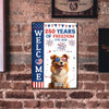 Personalized Dog Welcome Metal Sign – 250 Years of Freedom 1776–2026 TH10 898549