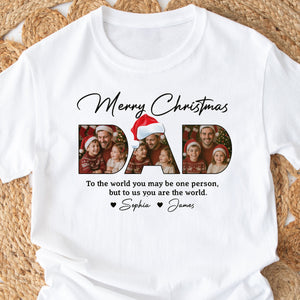 Custom Photo Dad To Me You Are The World Bright Shirt Christmas Gift For Dad HO82 894408