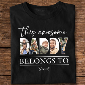Custom Photo This Awesome Dad Belongs To Dark Shirt For Father's Day LM32 893633