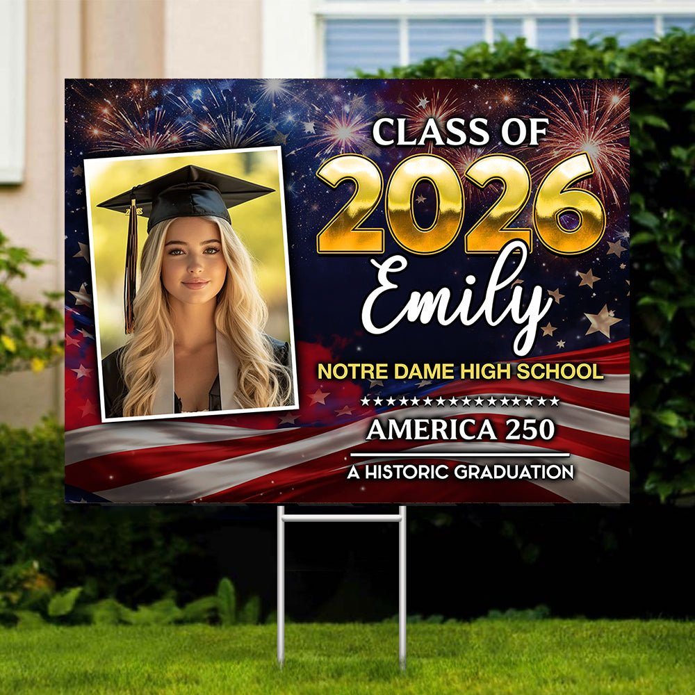Custom Photo Class Of 2026 Graduating in America's 250th Anniversary Yard Sign CH07 895466