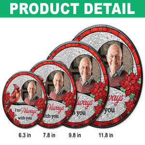 Custom Photo I'm Always With You Stained Glass Suncatcher HA75 892672