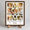 Custom Photo Mom Everything We Are Is Because Of You 2-Layered Wooden Plaque With Stand HO82 901536